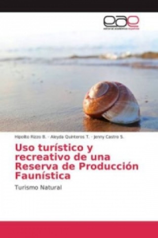 Könyv Uso turístico y recreativo de una Reserva de Producción Faunística Hipolito Rizzo B.