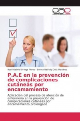 Kniha P.A.E en la prevención de complicaciones cutáneas por encamamiento Rosti Gabriel Ortega Flores