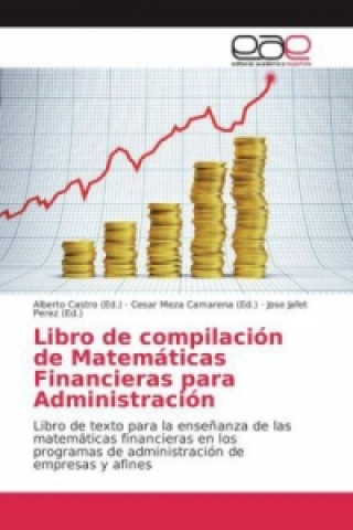 Kniha Libro de compilación de Matemáticas Financieras para Administración Alberto Castro