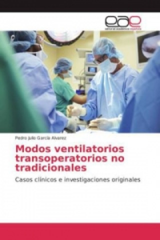 Knjiga Modos ventilatorios transoperatorios no tradicionales Pedro Julio García Alvarez