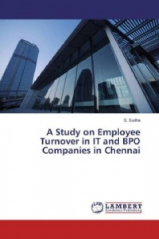 Buch A Study on Employee Turnover in IT and BPO Companies in Chennai S. Sudha