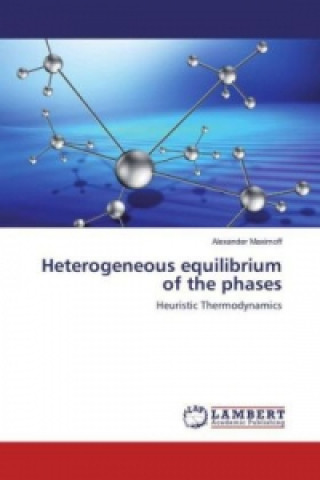 Kniha Heterogeneous equilibrium of the phases Alexander Maximoff