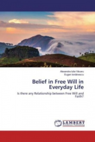 Book Belief in Free Will in Everyday Life Alexandra Iulia Vacaru