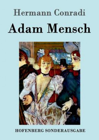 Könyv Adam Mensch Hermann Conradi