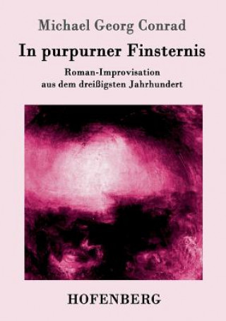 Книга In purpurner Finsternis Michael Georg Conrad