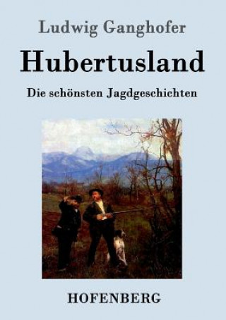 Carte Hubertusland Ludwig Ganghofer