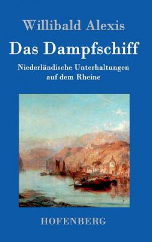 Kniha Das Dampfschiff Willibald Alexis