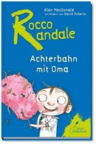 Könyv Rocco Randale 05 - Achterbahn mit Oma Alan Macdonald