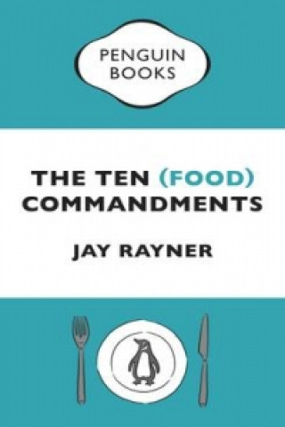 Könyv Ten (Food) Commandments Jay Rayner