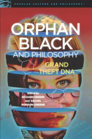 Carte Orphan Black and Philosophy Richard Greene