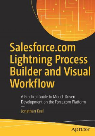 Knjiga Salesforce.com Lightning Process Builder and Visual Workflow Jonathan Keel
