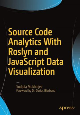 Buch Source Code Analytics With Roslyn and JavaScript Data Visualization Sudipta Mukherjee