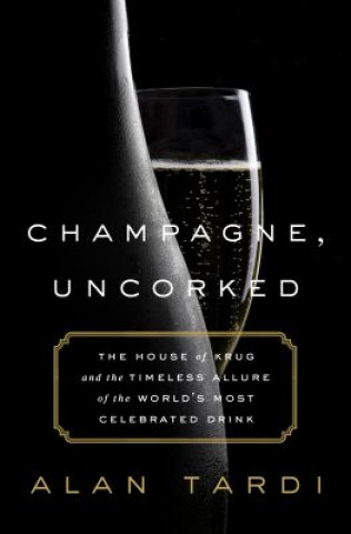 Kniha Champagne, Uncorked Alan Tardi