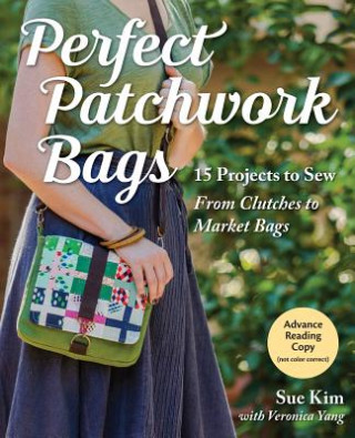 Knjiga Perfect Patchwork Bags Sue Kim