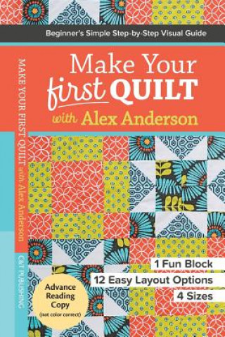 Könyv Make Your First Quilt with Alex Anderson Alex Anderson