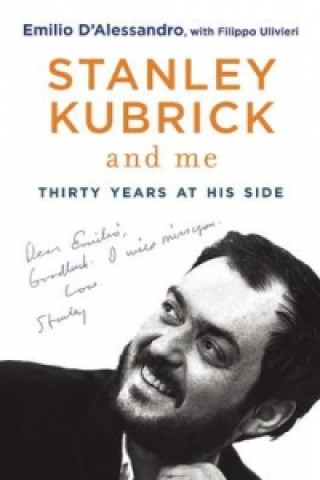 Kniha Stanley Kubrick and Me Emilio DAlessandro