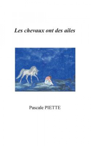 Könyv Les chevaux ont des ailes Pascale Piette
