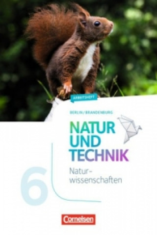 Könyv Natur und Technik - Naturwissenschaften: Neubearbeitung - Berlin/Brandenburg - 5./6. Schuljahr: Naturwissenschaften Adria Wehser