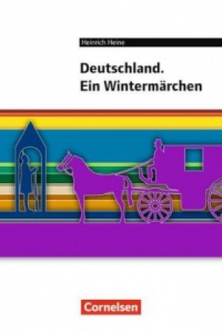 Knjiga Cornelsen Literathek - Textausgaben - Deutschland. Ein Wintermärchen - Empfohlen für das 10.-13. Schuljahr - Textausgabe - Text - Erläuterungen - Mate Heinrich Heine