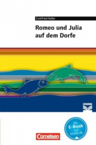 Könyv Cornelsen Literathek - Textausgaben - Romeo und Julia auf dem Dorfe - Empfohlen für 8.-10. Schuljahr - Textausgabe - Text - Erläuterungen - Materialie Anna Brod