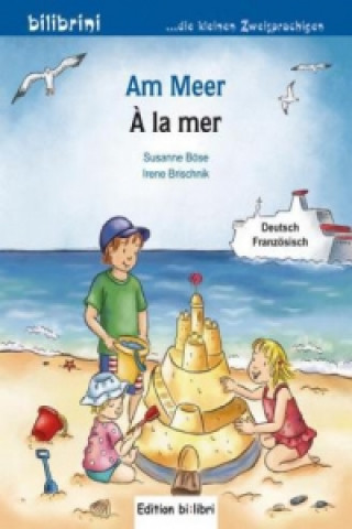 Könyv Am Meer, Deutsch-Französisch. À la mer Susanne Böse
