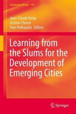 Carte Learning from the Slums for the Development of Emerging Cities Jean-Claude Bolay