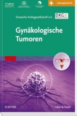 Könyv Gynäkologische Tumoren Deutsche Krebsgesellschaft e. V.