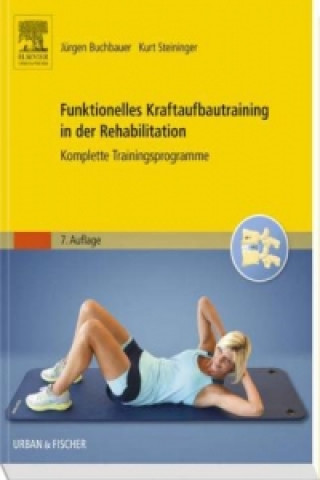 Könyv Funktionelles Kraftaufbautraining in der Rehabilitation Jürgen Buchbauer