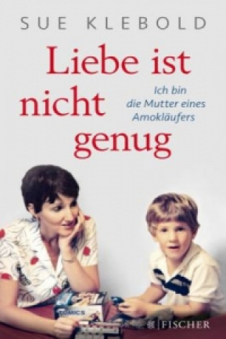 Carte Liebe ist nicht genug - Ich bin die Mutter eines Amokläufers Sue Klebold