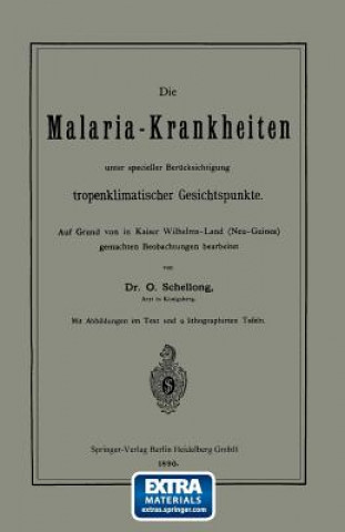 Livre Die Malaria-Krankheiten Unter Specieller Berucksichtigung Tropenklimatischer Gesichtspunkte O Schellong