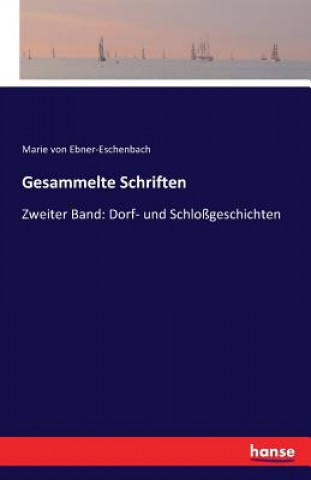 Kniha Gesammelte Schriften Marie Von Ebner-Eschenbach