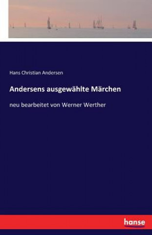 Kniha Andersens ausgewahlte Marchen Hans Christian Andersen