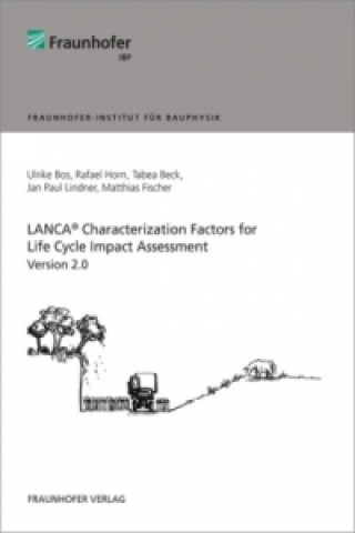 Kniha LANCA. Characterization Factors for Life Cycle Impact Assessment, Version 2.0 Ulrike Bos