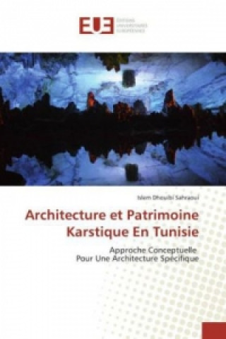 Książka Architecture et Patrimoine Karstique En Tunisie Islem Dhouibi Sahraoui