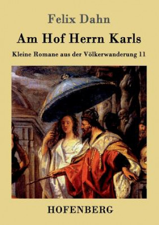 Libro Am Hof Herrn Karls Felix Dahn