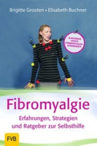 Kniha Fibromyalgie - Erfahrungen, Strategien und Ratgeber zur Selbsthilfe Brigitte Grooten