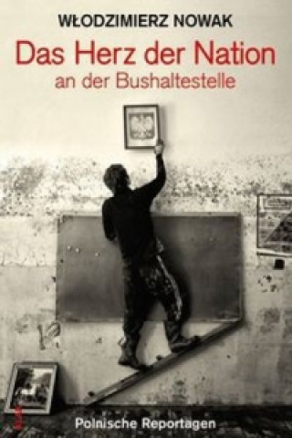 Kniha Das Herz der Nation an der Bushaltestelle Wlodzimierz Nowak
