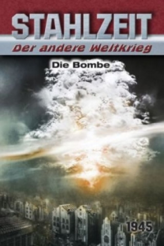 Kniha Stahlzeit, Der andere Weltkrieg - Die Bombe Tom Zola