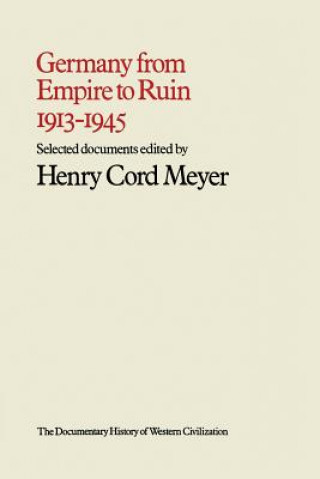 Carte Germany from Empire to Ruin, 1913-1945 Henry Cord Meyer