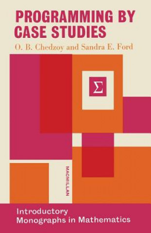 Knjiga Programming by Case Studies O. B. Chedzoy