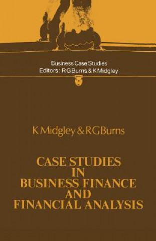Könyv Case Studies in Business Finance and Financial Analysis K. Midgley