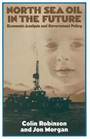 Könyv North Sea Oil in the Future Colin Robinson