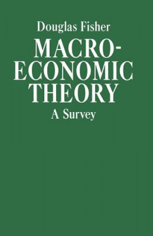 Kniha Macroeconomic Theory Douglas Fisher