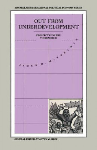 Книга Out from Underdevelopment James H. Mittelman