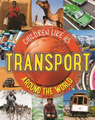 Książka Children Like Us: Transport Around the World Moira Butterfield