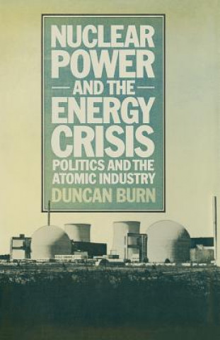 Książka Nuclear Power and the Energy Crisis D. Burn