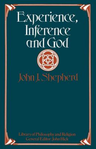 Buch Experience, Inference and God John J. Shepherd
