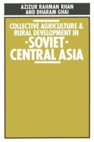 Carte Collective Agriculture and Rural Development in Soviet Central Asia Azizur Rahman Khan
