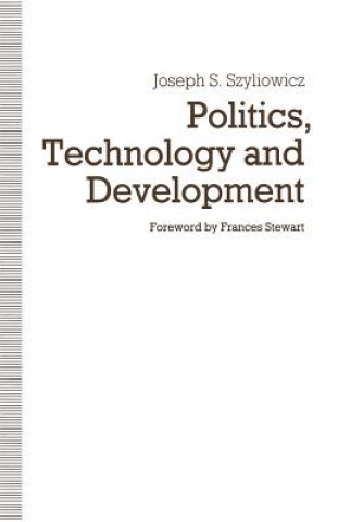 Buch Politics, Technology and Development Joseph S. Szyliowicz