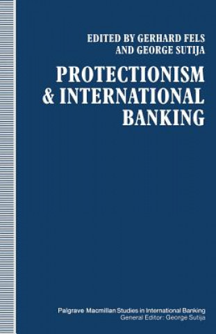 Książka Protectionism and International Banking G. Fels